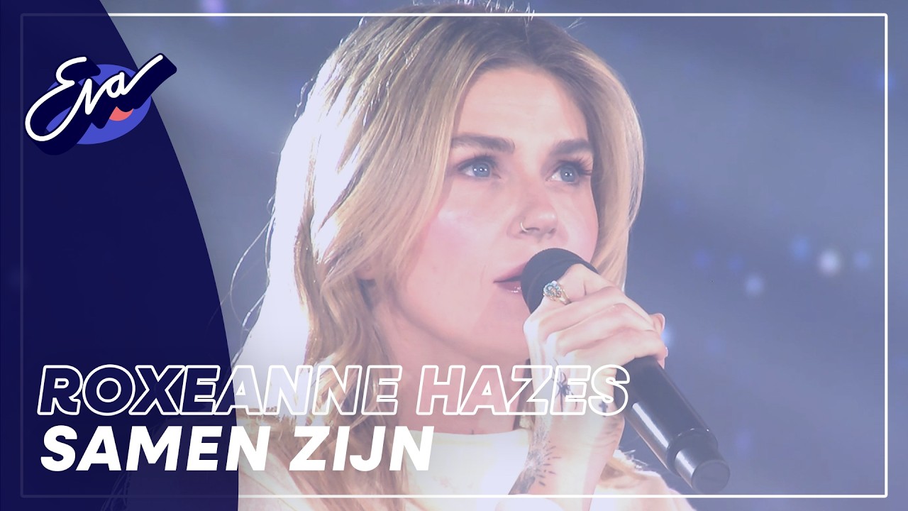 Roxeanne Hazes - Samen Zijn | Eva
