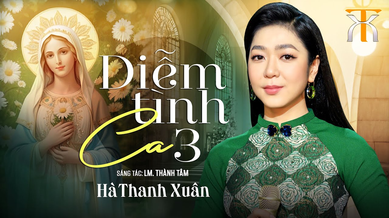 DIỄM TÌNH CA 3 - Hà Thanh Xuân | Sáng tác: LM. Thành Tâm | Hà Thanh Xuân Official