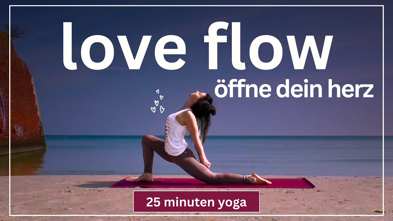Yoga Love Flow│25 Minuten für dein  Herz│Herzöffner│Yoga für Rücken & Schultern | Selbstliebe
