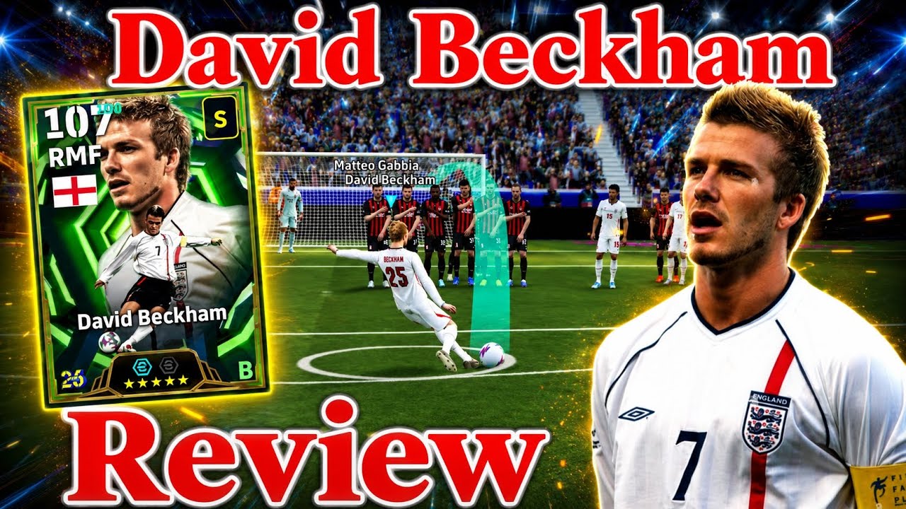 David Beckham Edged Crossing Epic National Stars107 Rated & Review GAMEPLAY In eFootball 2026 Mobile