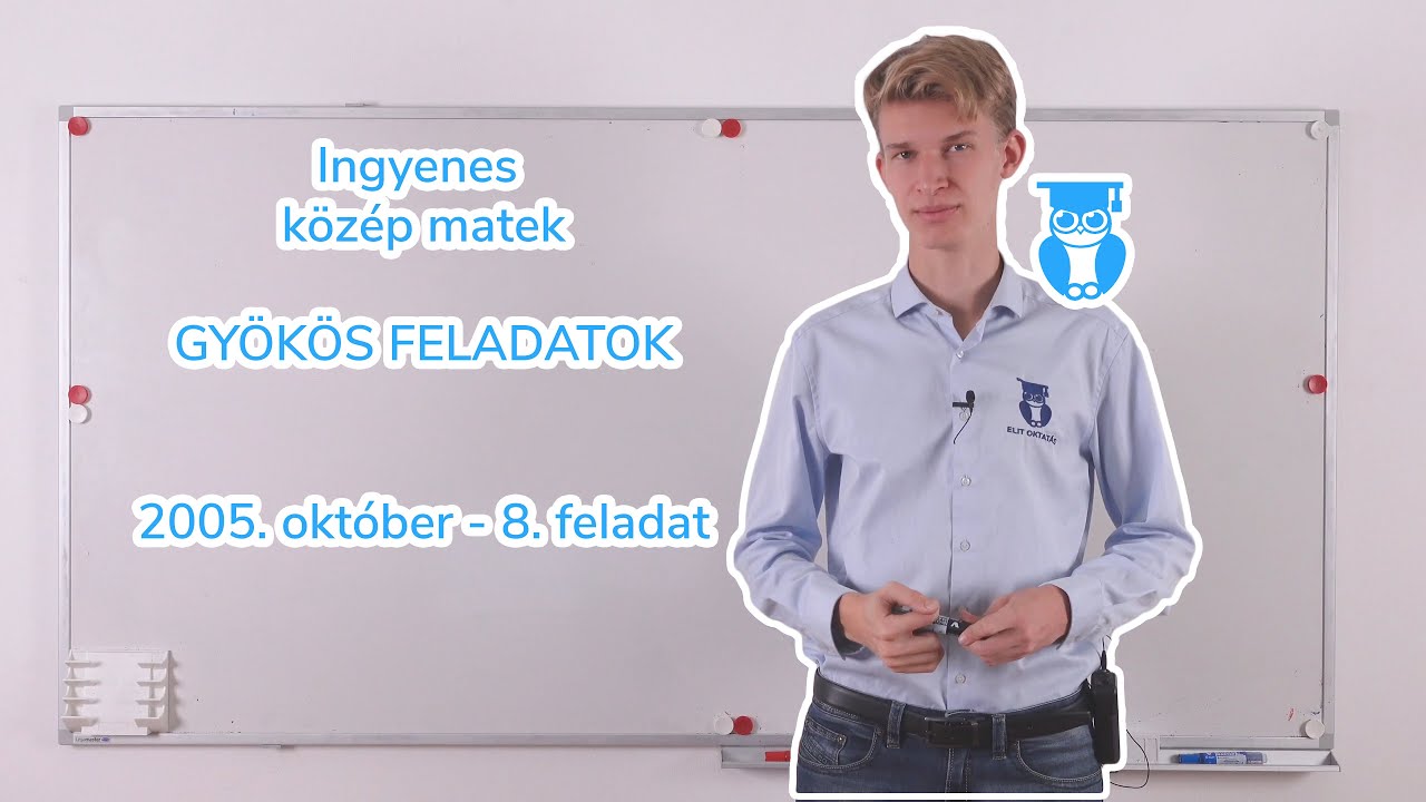 05 12 Gyökös feladatok   2005  október 8  Feladat   Középszintű matek
