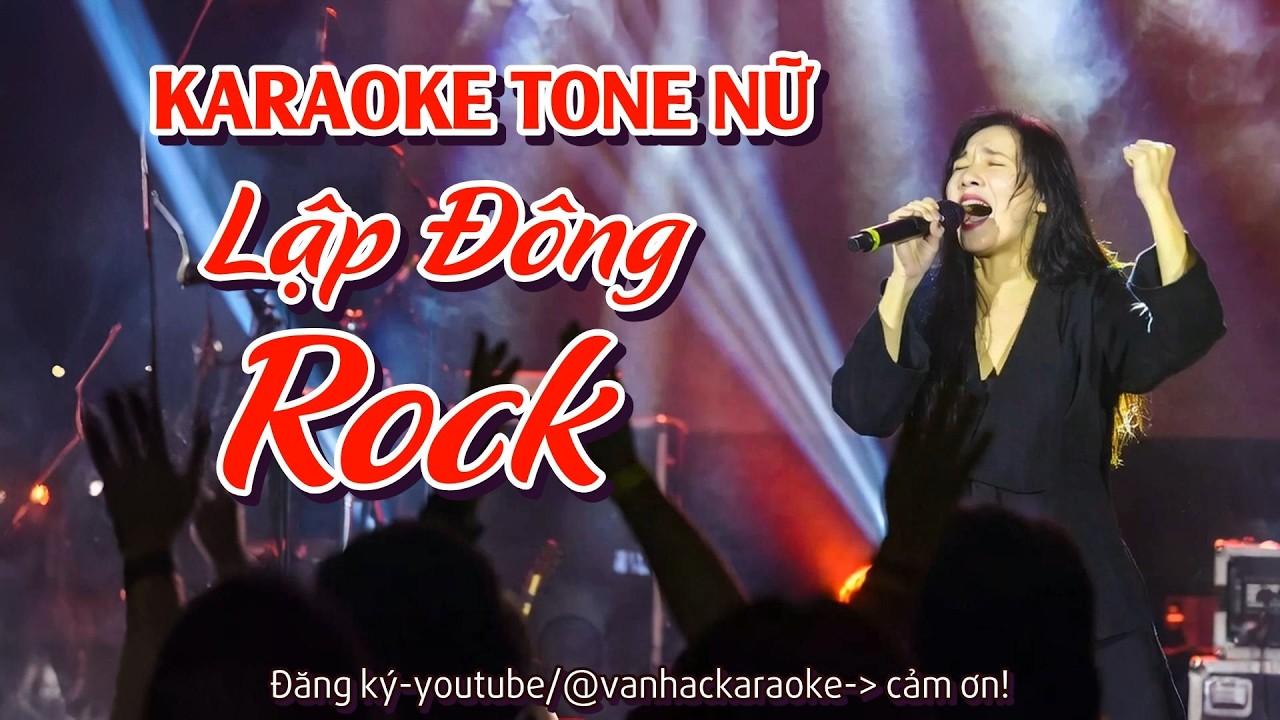 Karaoke Lập Đông Tone Nữ Rock Metal Beat Chuẩn phối Mới Vân Hạc Karaoke Bbm 64