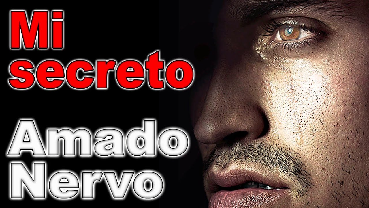 INCREIBLE HISTORIA DE ESTA POESÍA DE AMADO NERVO - MI secreto - Recitado por FENETÉ