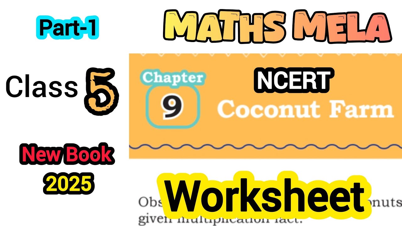 Worksheet Class 5 Maths Chapter 9/The Coconut Farm/NCERT New Book 2025/Maths Mela/Part-1
