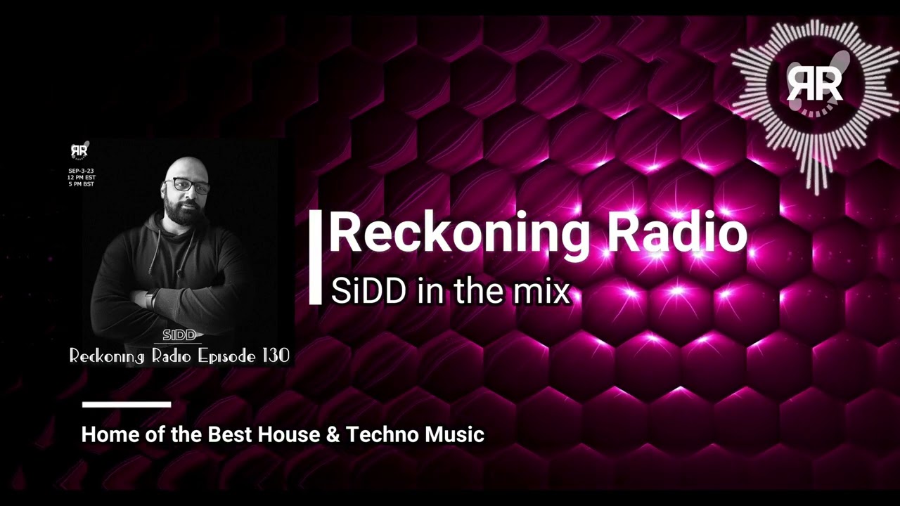 Reckoning Radio Episode 130 - SiDD (Melodic House & Techno DJ Set)