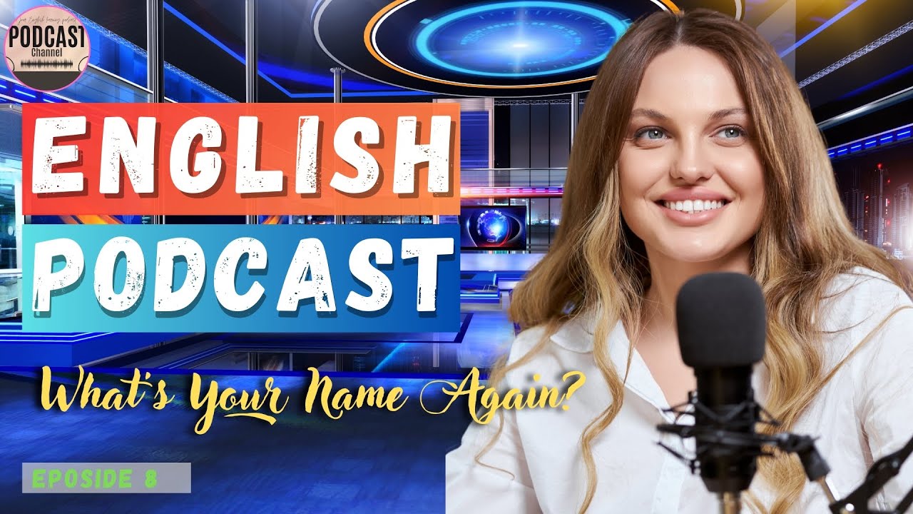 Learn English with podcast conversation | what's your name again ? | EPOSIDE 8