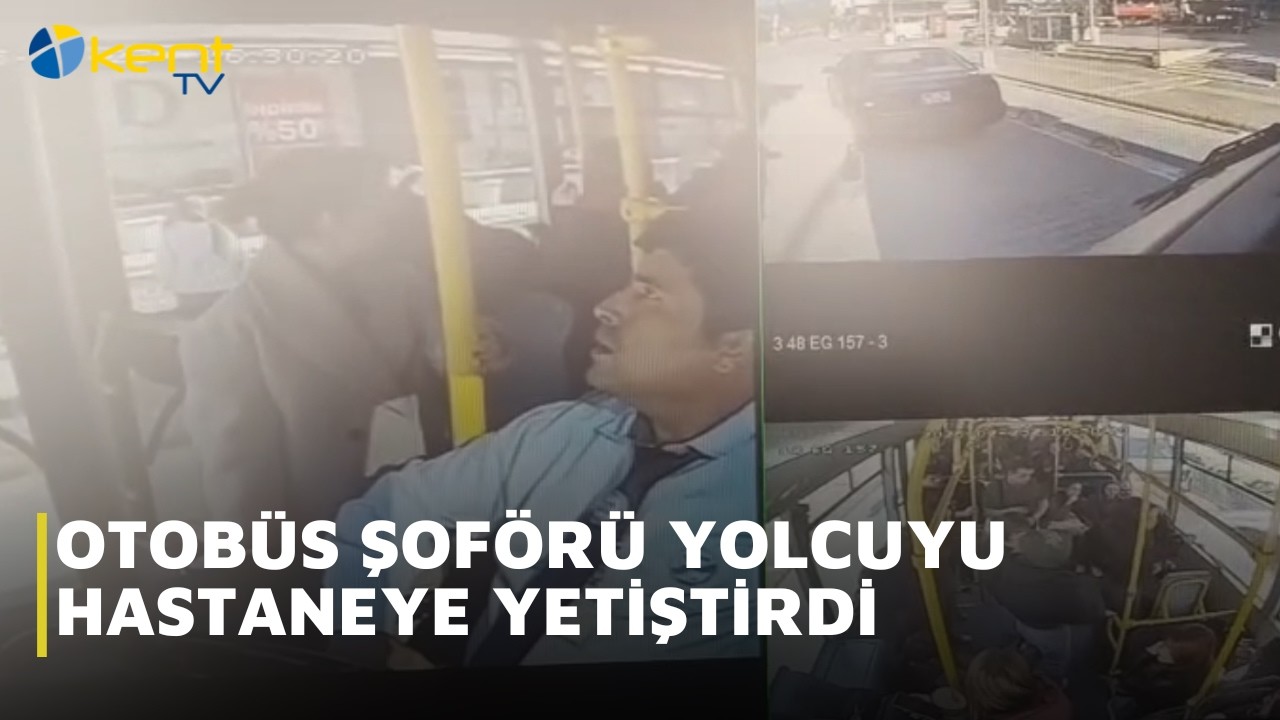 OTOBÜS ŞOFÖRÜ YOLCUYU HASTANEYE YETİŞTİRDİ