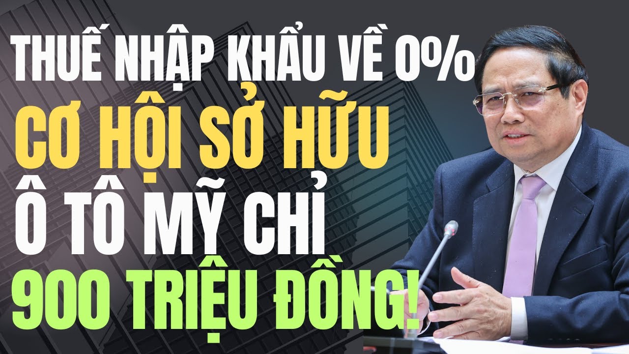 Thuế nhập khẩu ô tô Mỹ về 0%: Người Việt tiết kiệm bao nhiêu?