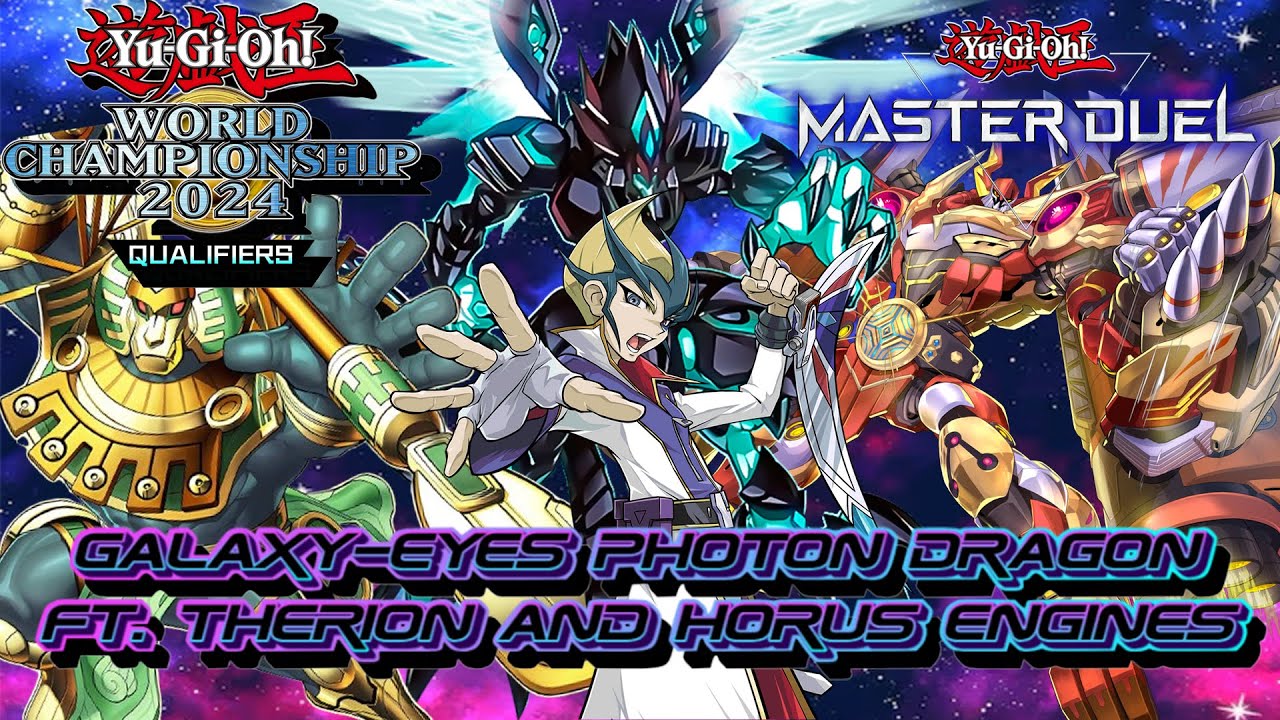 Yu-Gi-Oh! Master Duel WCQ 2024: Galaxy-Eyes Photon Dragon Ft. Therion and Horus Engines