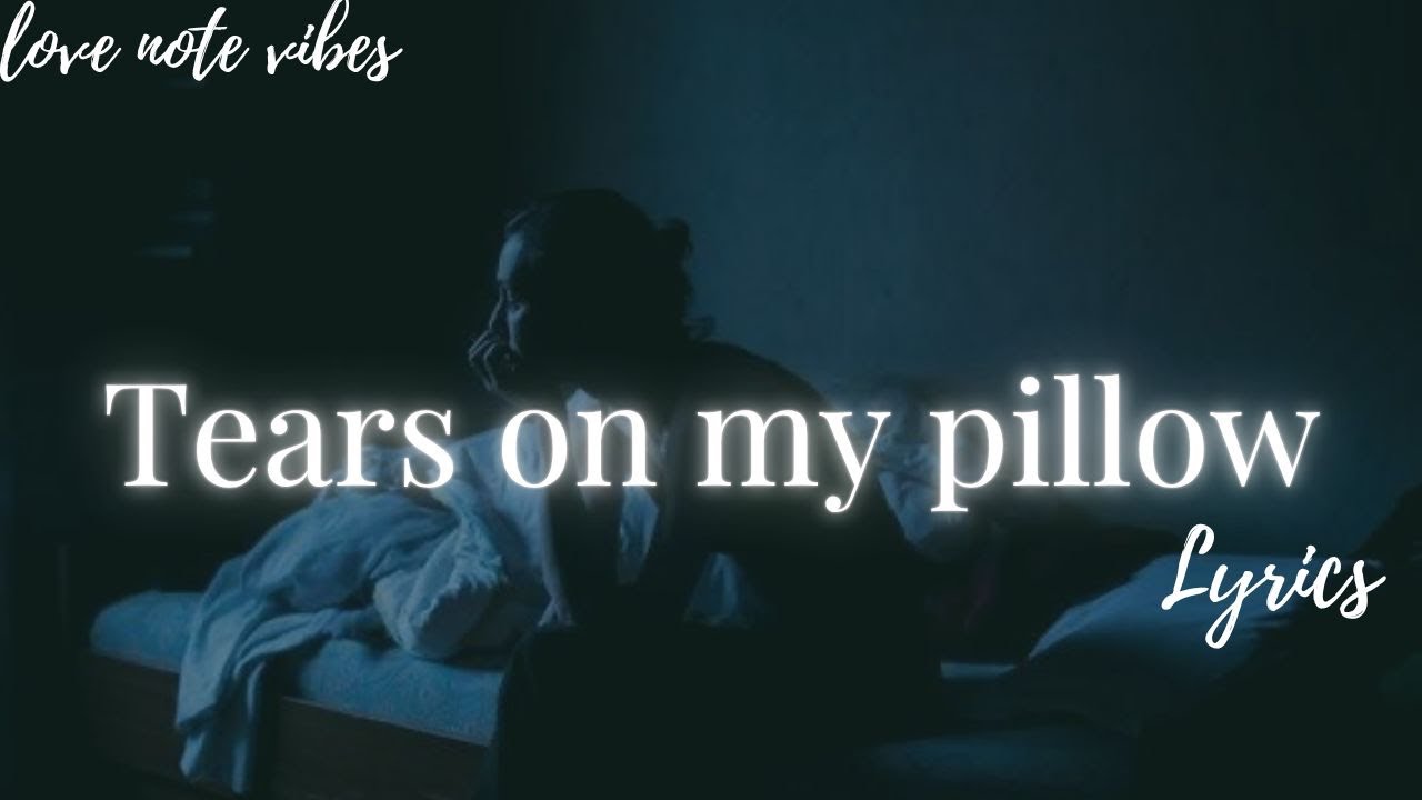 Tears On My Pillow – Heart Touching Lyrics Video | Love Note Vibes