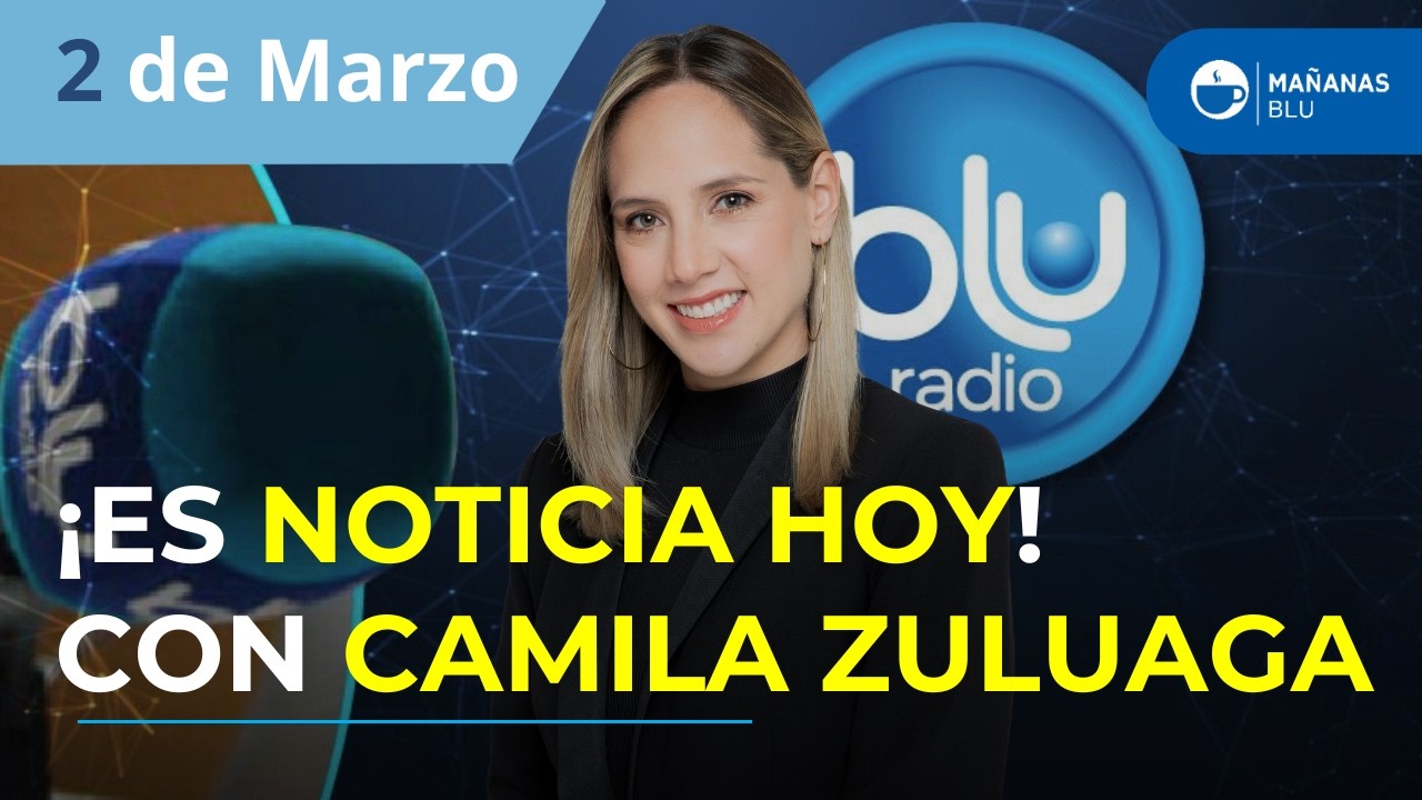 Guerra en Líbano, hueco fiscal y condena a Iván Márquez: es noticia hoy con Camila Zuluaga | Marzo 2