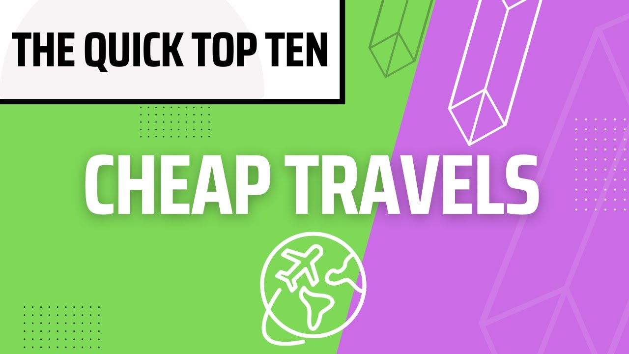 Wallet-Friendly Wonders - Top 10 Cheapest Places to Travel