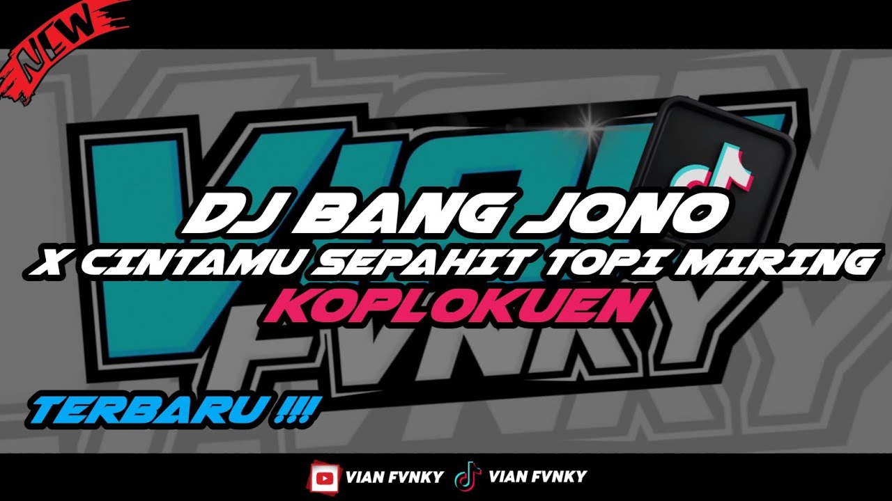 DJ BANG JONO X CINTAMU SEPAHIT TOPI MIRING KOPLOKUEN VIRAL TIKTOK🔥