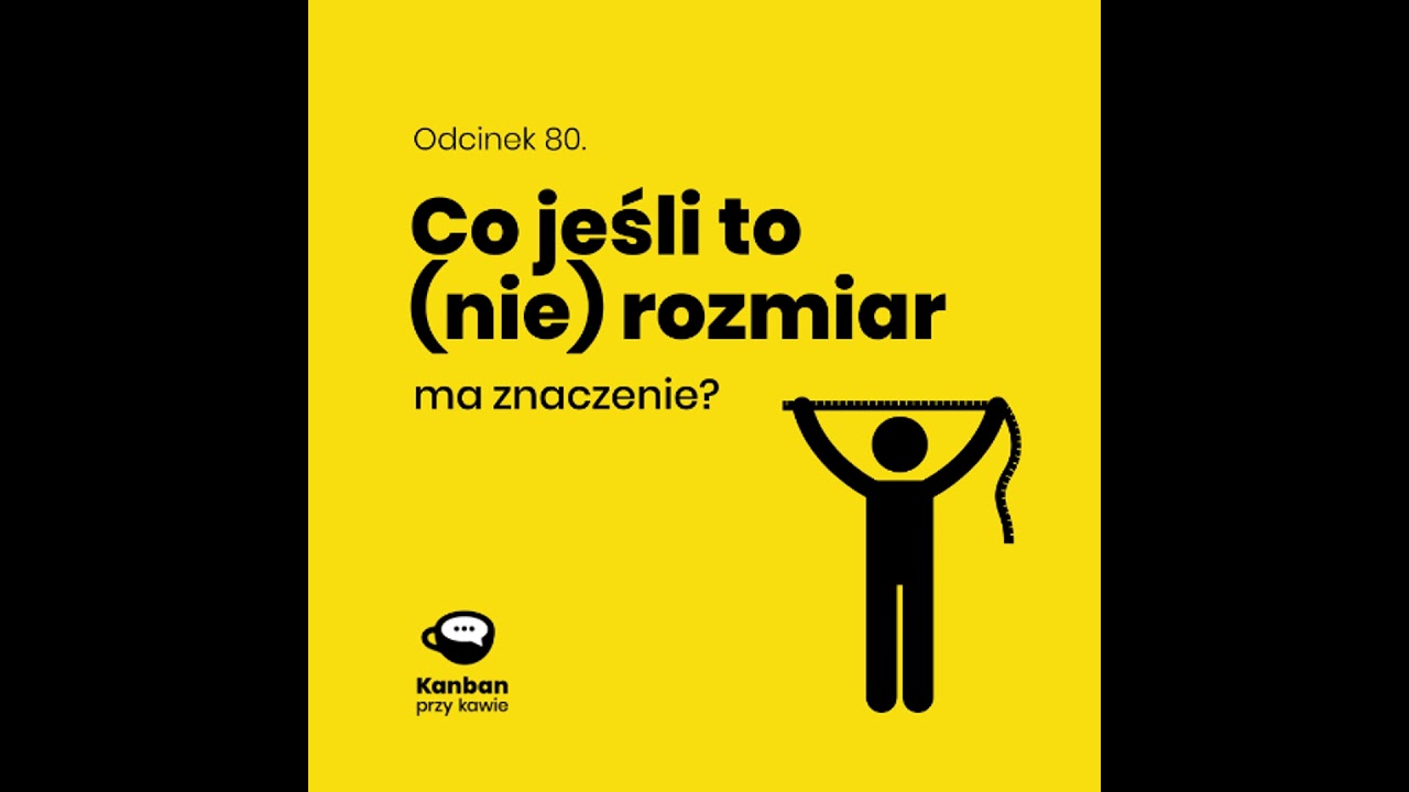 80. Co jeśli to (nie) rozmiar ma znaczenie?