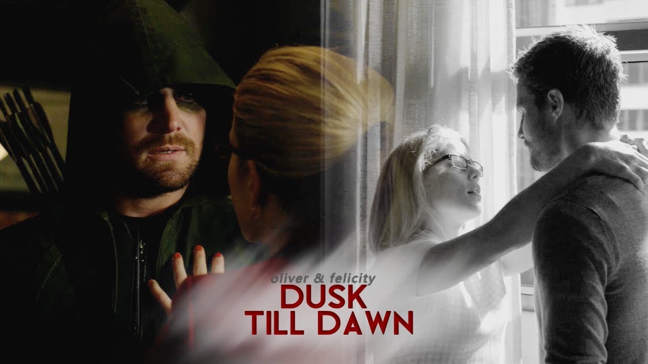 oliver & felicity | dusk till dawn