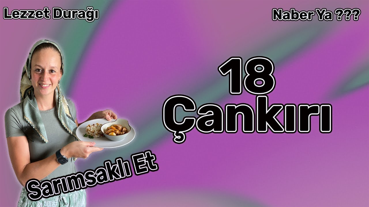 Lezzet Durağı II 18 Çankırı II Sarımsaklı Et