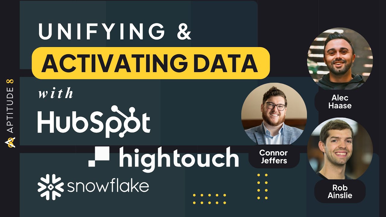 Unifying and Activating Data with HubSpot, Hightouch, and Snowflake