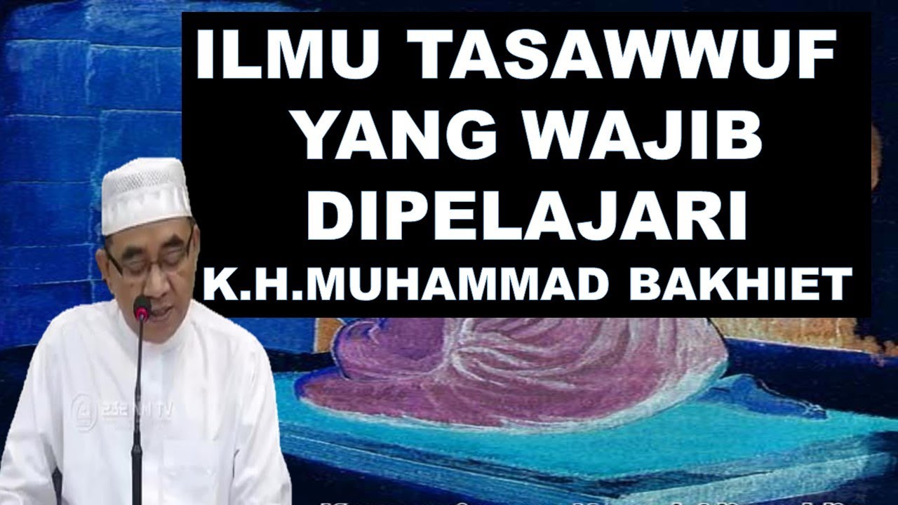 GURU BAKHIET ILMU TASAWWUF YANG WAJIB DIPELAJARI