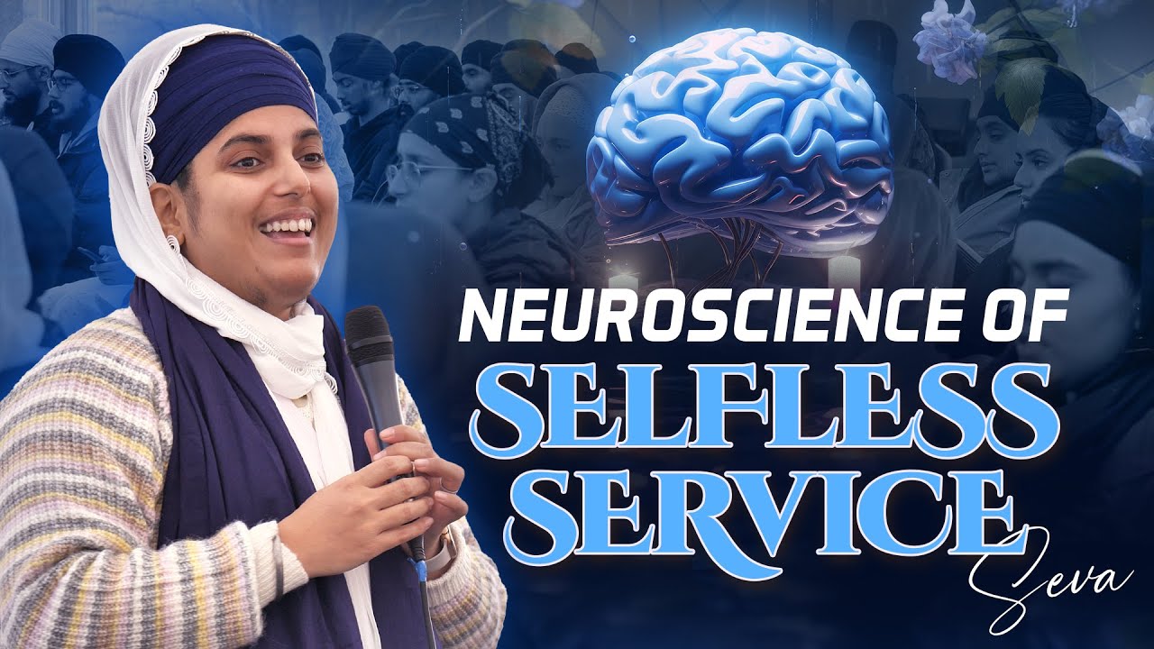 Neuroscience of Selfless Service (Seva) - Dr Alamjeet Kaur [powerful]
