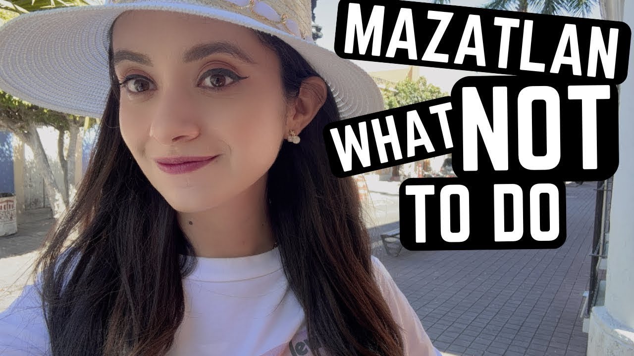 What NOT to do in MAZATLAN