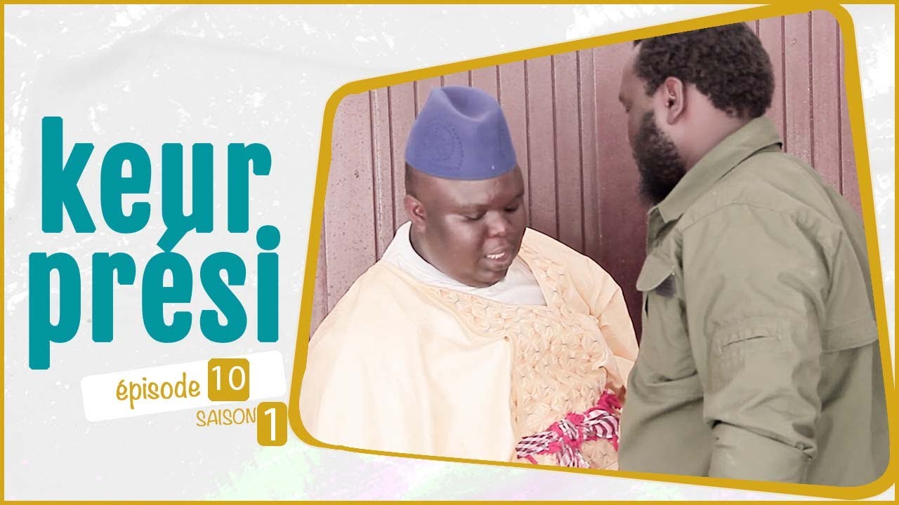 S&eacute;rie KEUR PRESI - Saison 1 - Episode 10