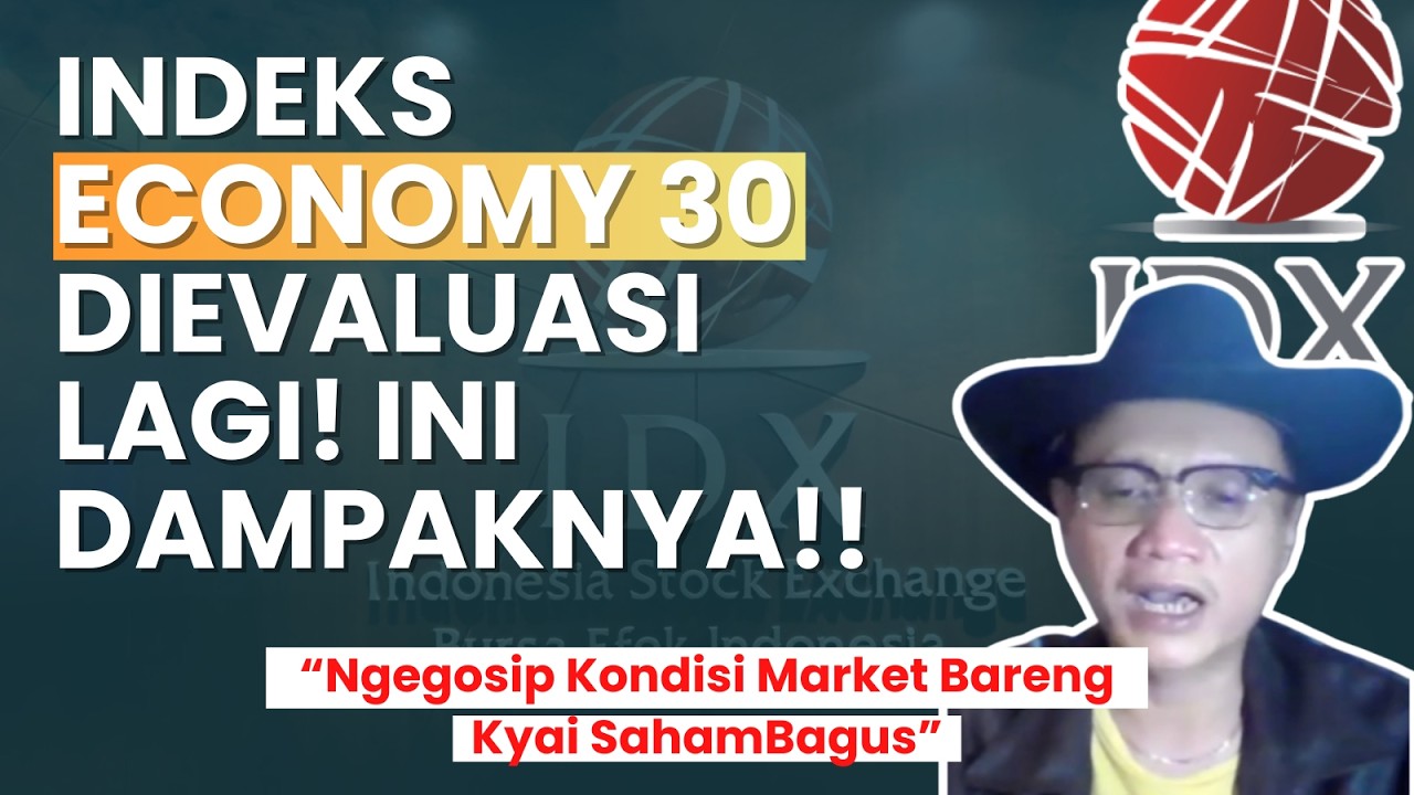 INDEKS ECONOMY 30 DIEVALUASI LAGI! INI DAMPAKNYA!!