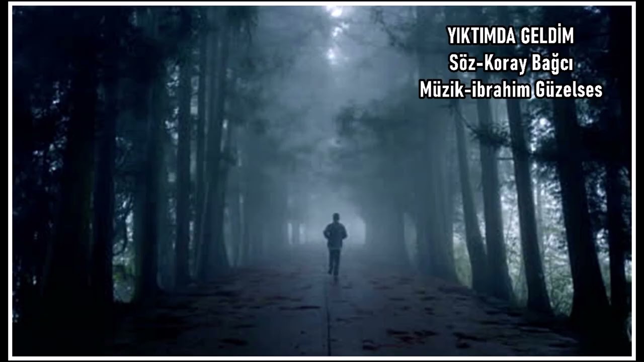 YIKTIMDA GELDİM-SÖZ -KORAY BAĞCI- MÜZİK - İBRAHİM GÜZELSES