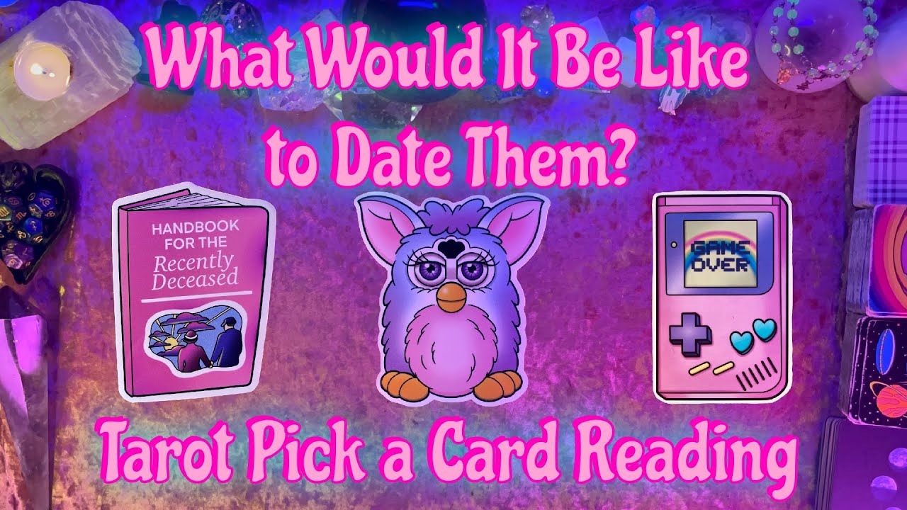💘WHAT WOULD IT BE LIKE TO DATE THEM?💘 Tarot Pick a Card Love Reading