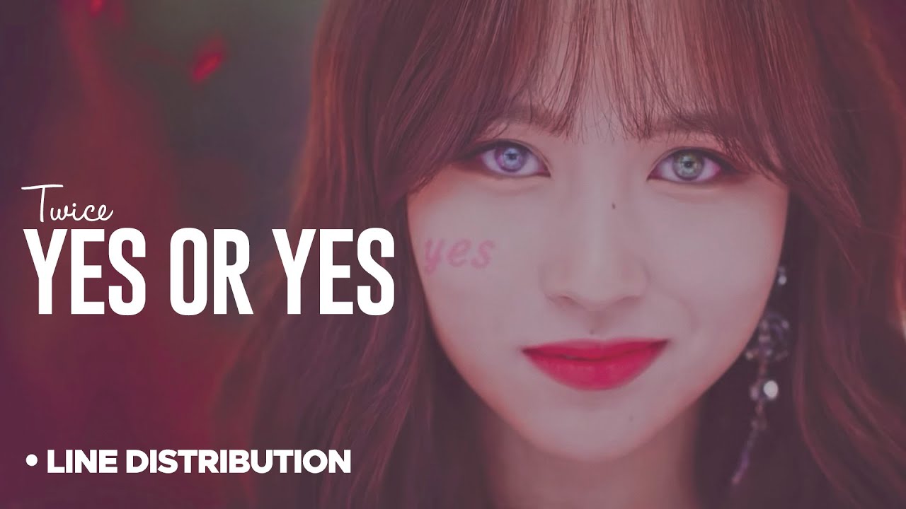 TWICE (트와이스)「 Yes or Yes 」Line Distribution