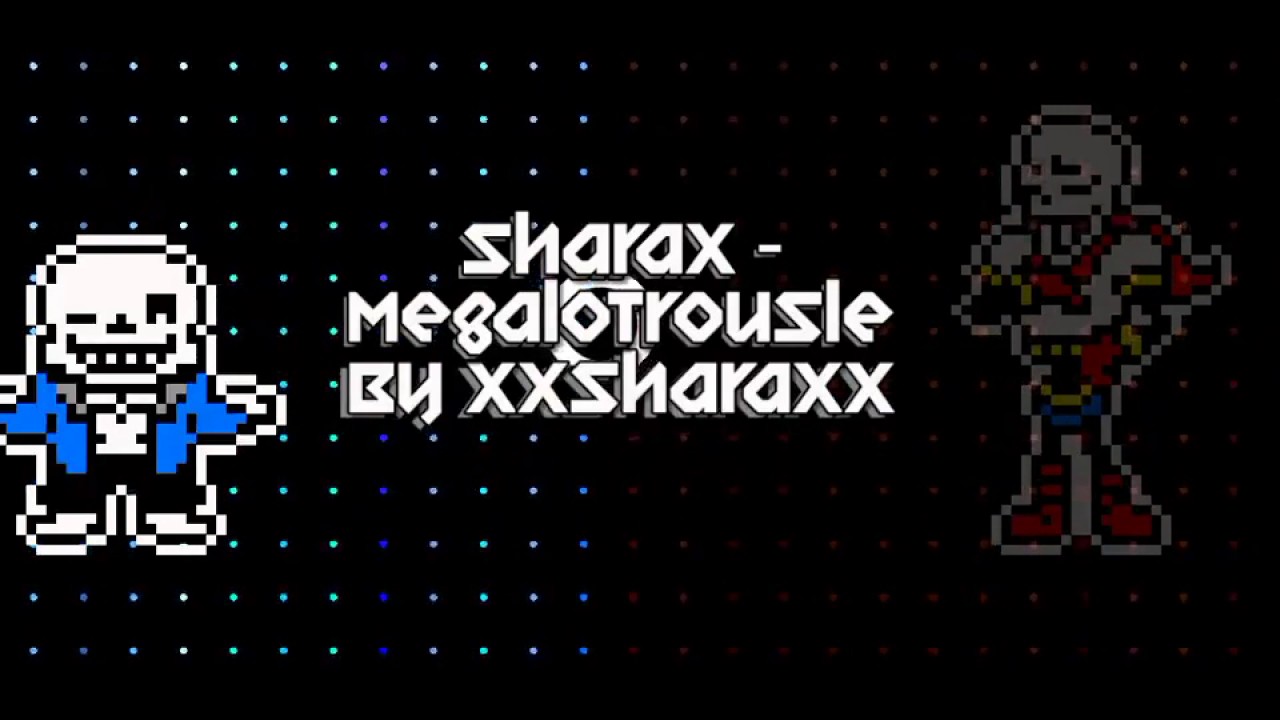 MegaloTrousle - SharaX