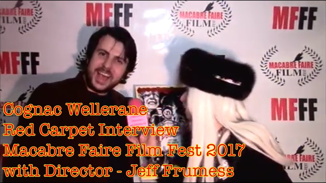 Macabre Faire Film Festival 2017 - Jeff Frumess Interview With Cognac Wellerlane