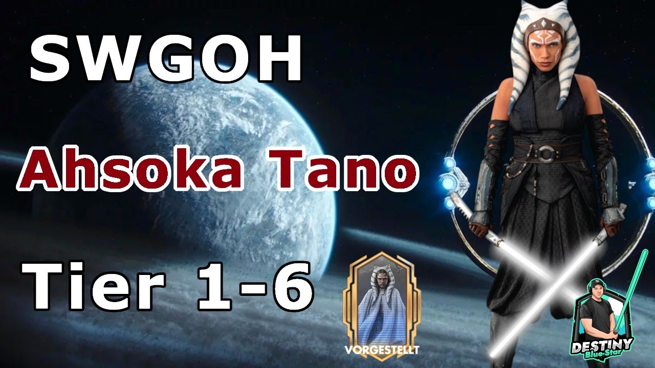 SWGOH - Ahsoka Tano - GL - deutsch - Tier 1 bis Tier 6 -