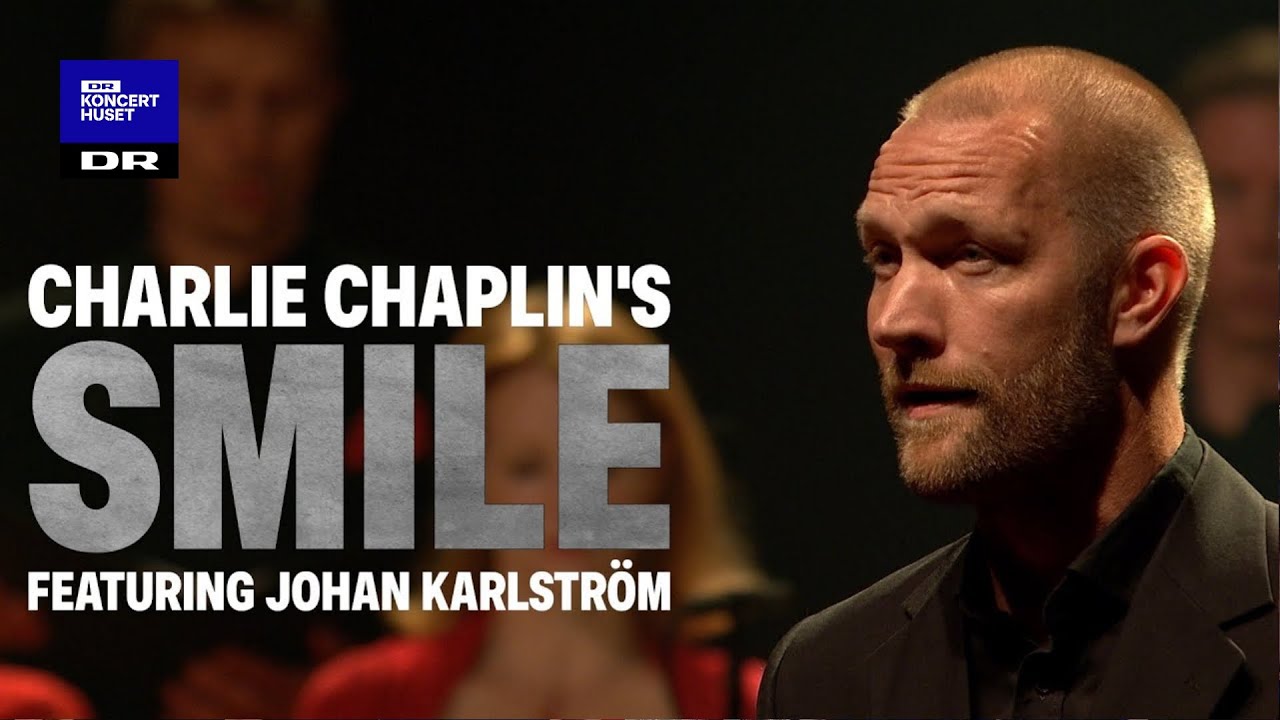 Smile // Johan Karlstr&ouml;m & The Danish National Vocal Ensemble (Live)