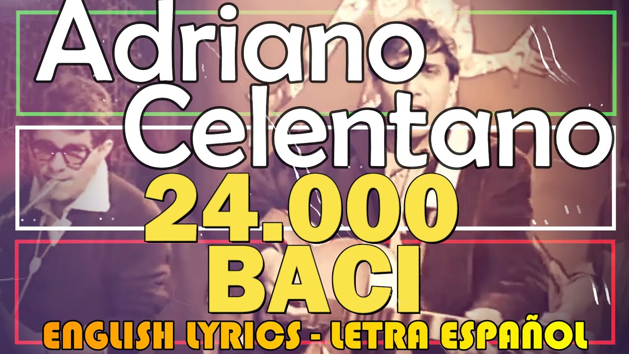 24.000 BACI - Adriano Celentano 1961 (Letra Espa&ntilde;ol, English Lyrics, Testo italiano)