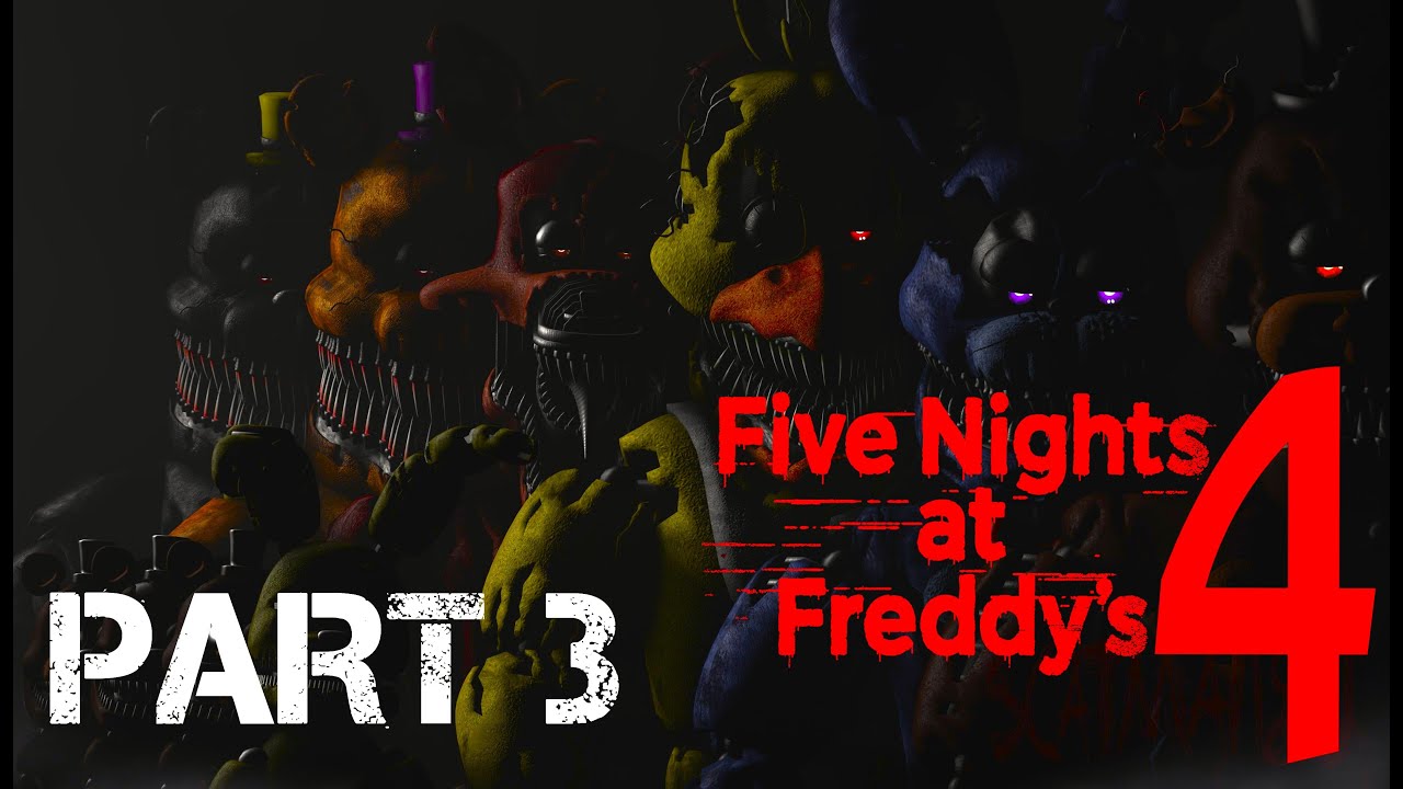 Five Nights at Freddy's 4 - Walkthrough (PART 3)