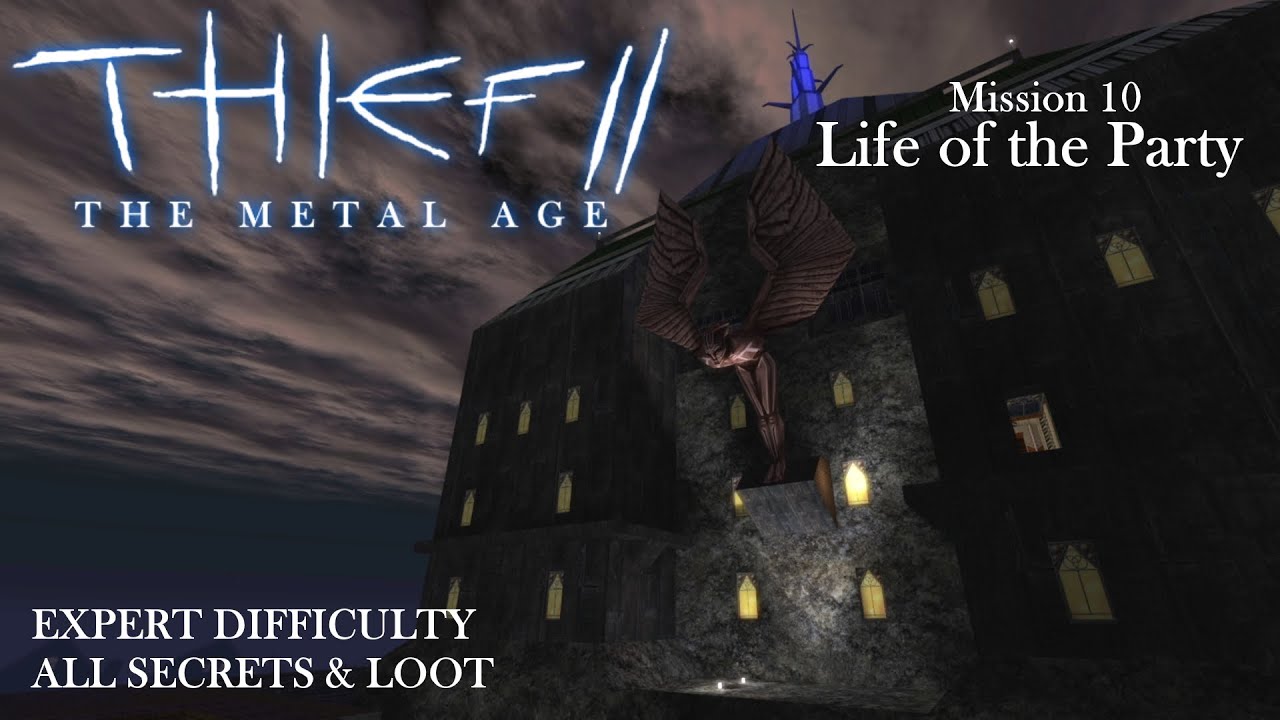 Thief 2: The Metal Age - Mission 10: Life of the Party (Expert / All Secrets & Loot / HD)