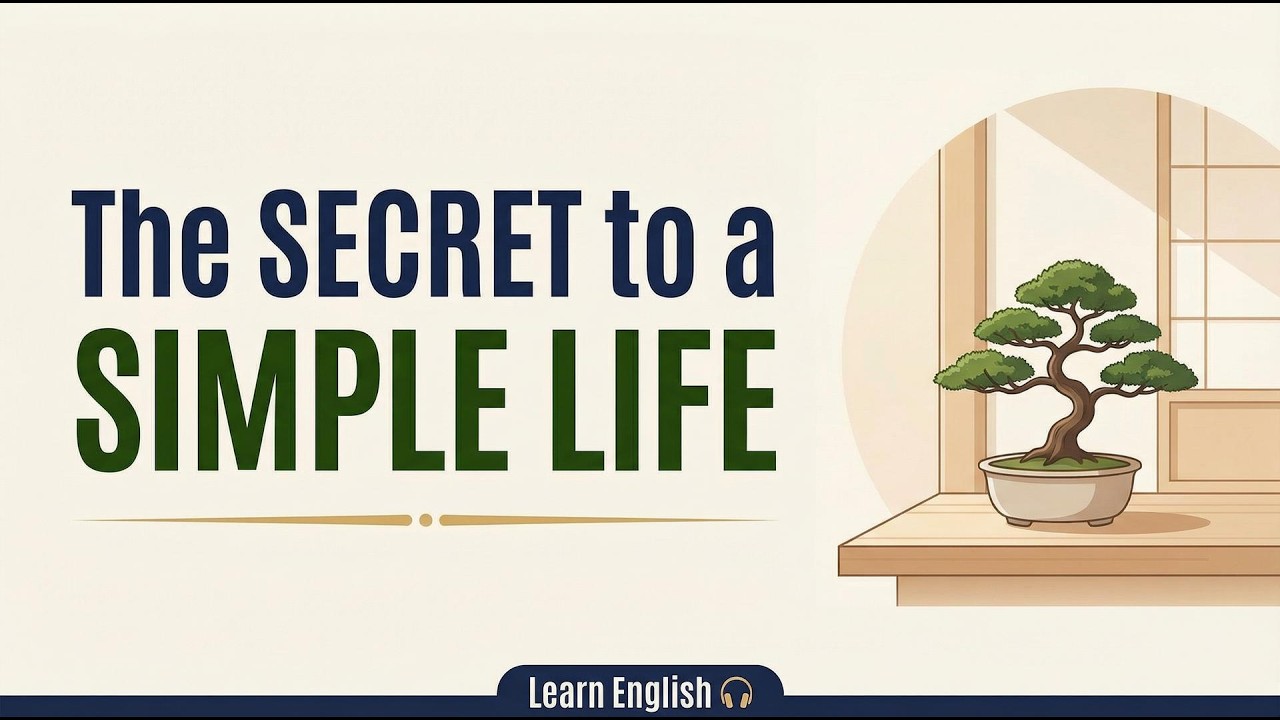 The Secret to a Simple Life – Learn English with Japanese Minimalism