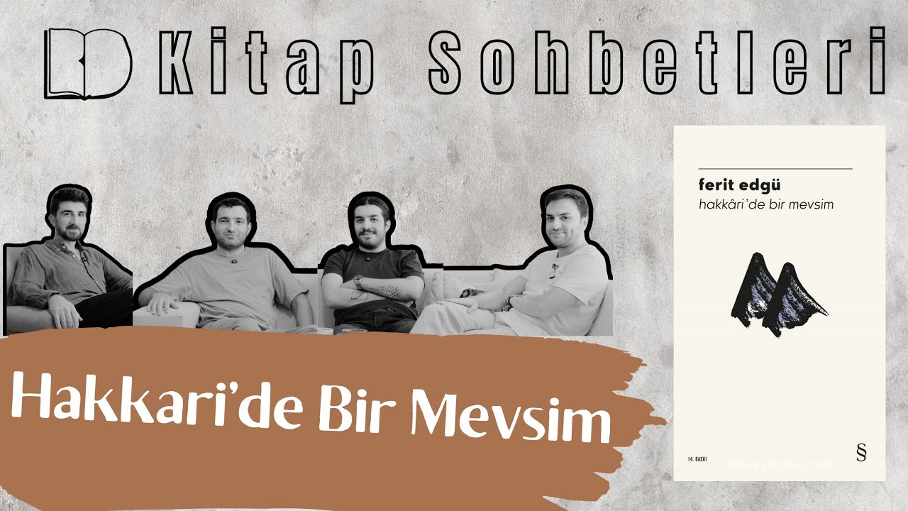 Bir Yol, Yolculuk ve Kayboluş Hikayesi | Hakkari'de Bir Mevsim | Ferit Edgü | Kitap Sohbetleri -01-