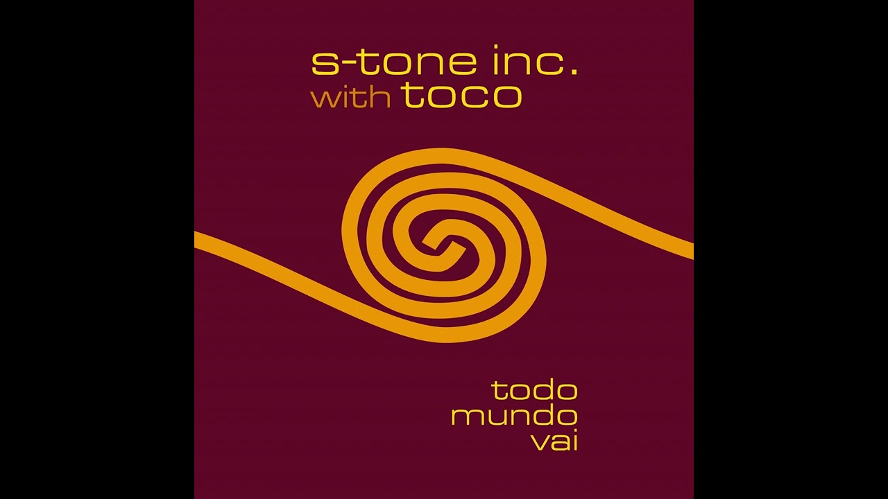 S-Tone Inc with Toco - Todo Mundo Vai