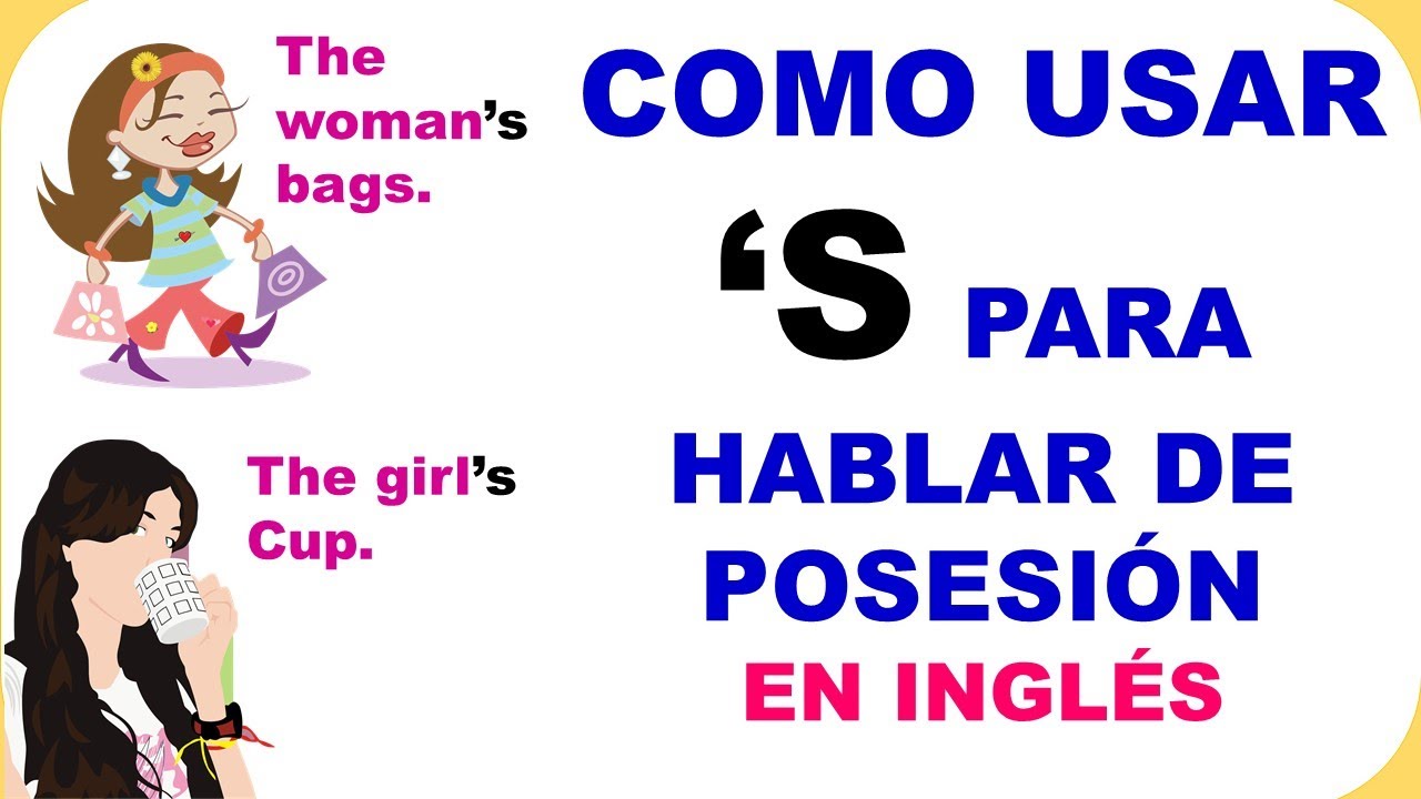 POSSESSIVE NOUNS - SUSTANTIVOS POSESIVOS EN INGLÉS