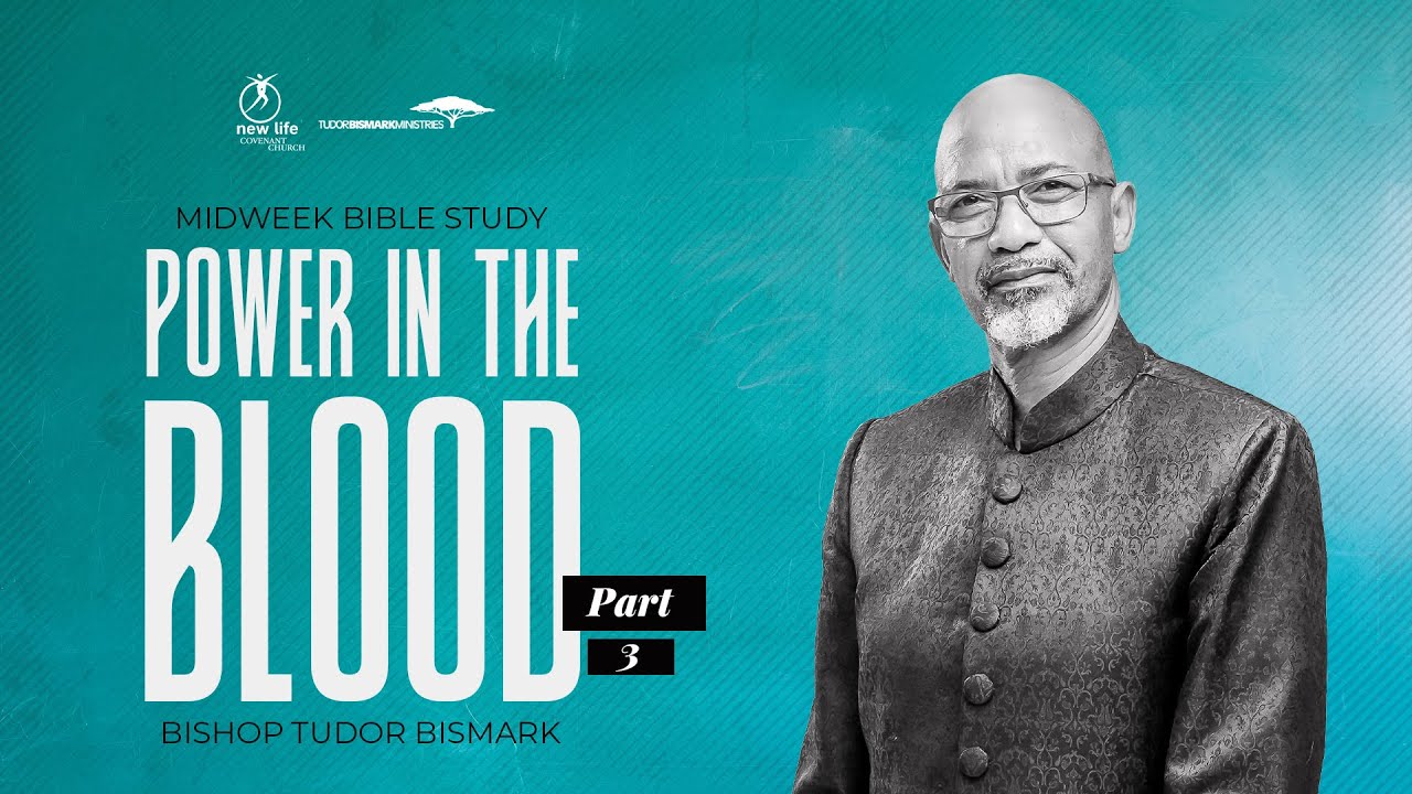 Bishop Tudor Bismark | The Blood of Jesus part 3