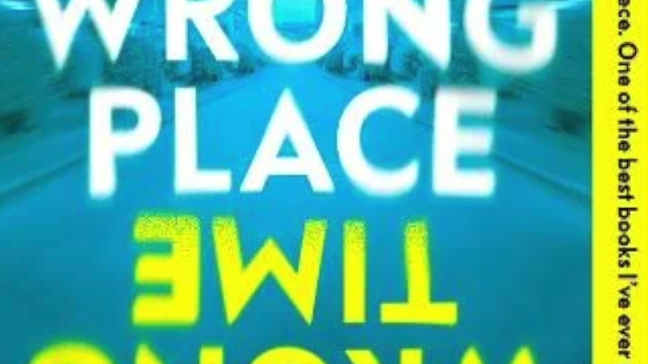 Book Summary of Wrong Place Wrong Time by Gillian McAllister