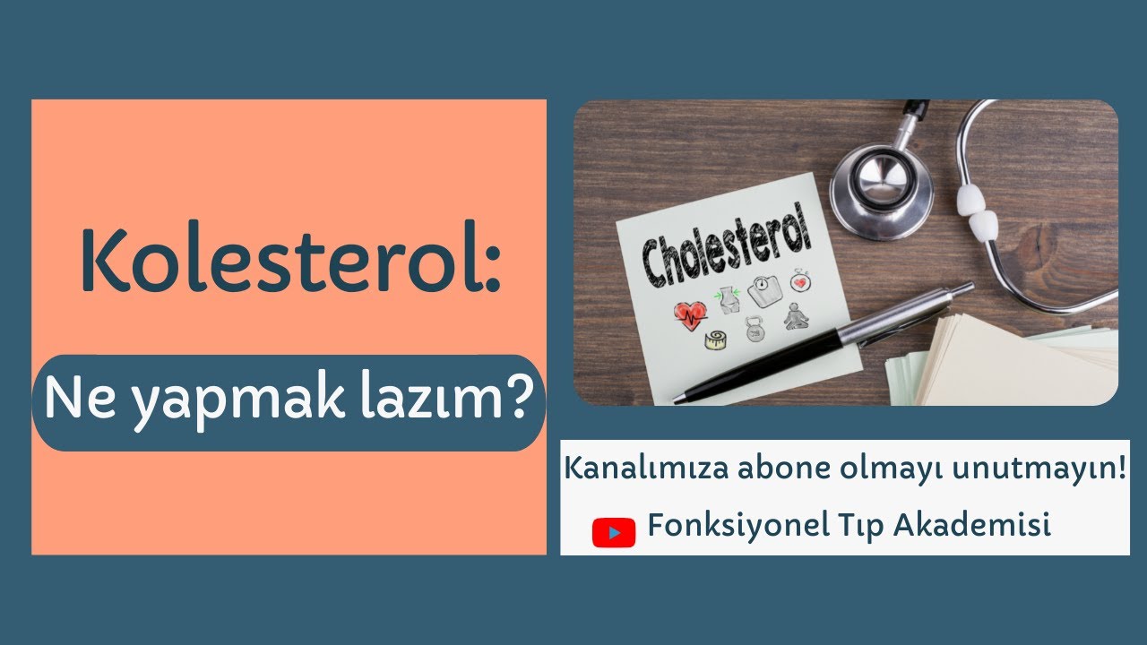 Kolesterol: Ne yapmak lazım?- Fonksiyonel Tıp Akademisi