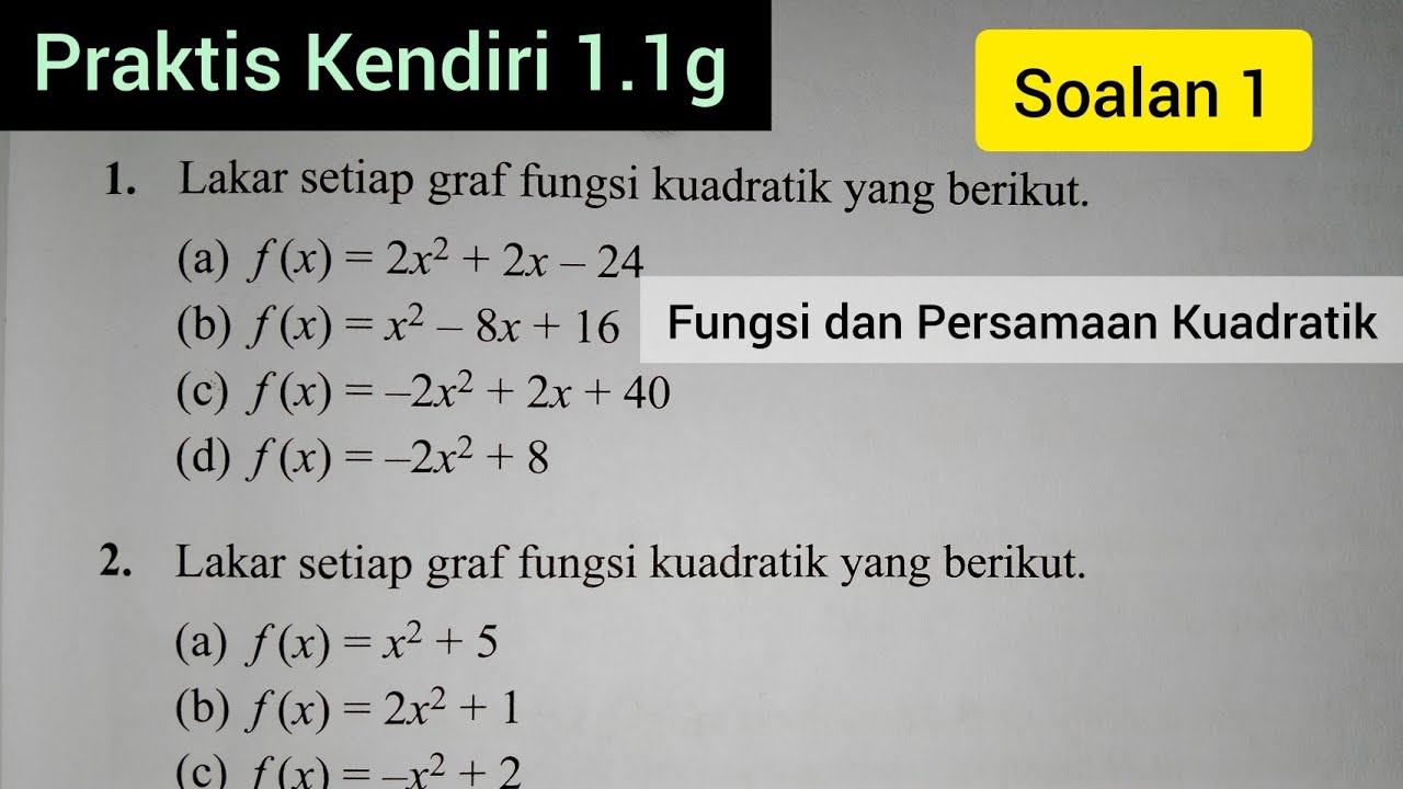 F4 C1 | MATEMATIK | LAKARAN GRAF | FUNGSI & PERSAMAAN KUADRATIK |  PRAKTIS KENDIRI 1.1g | NO 1