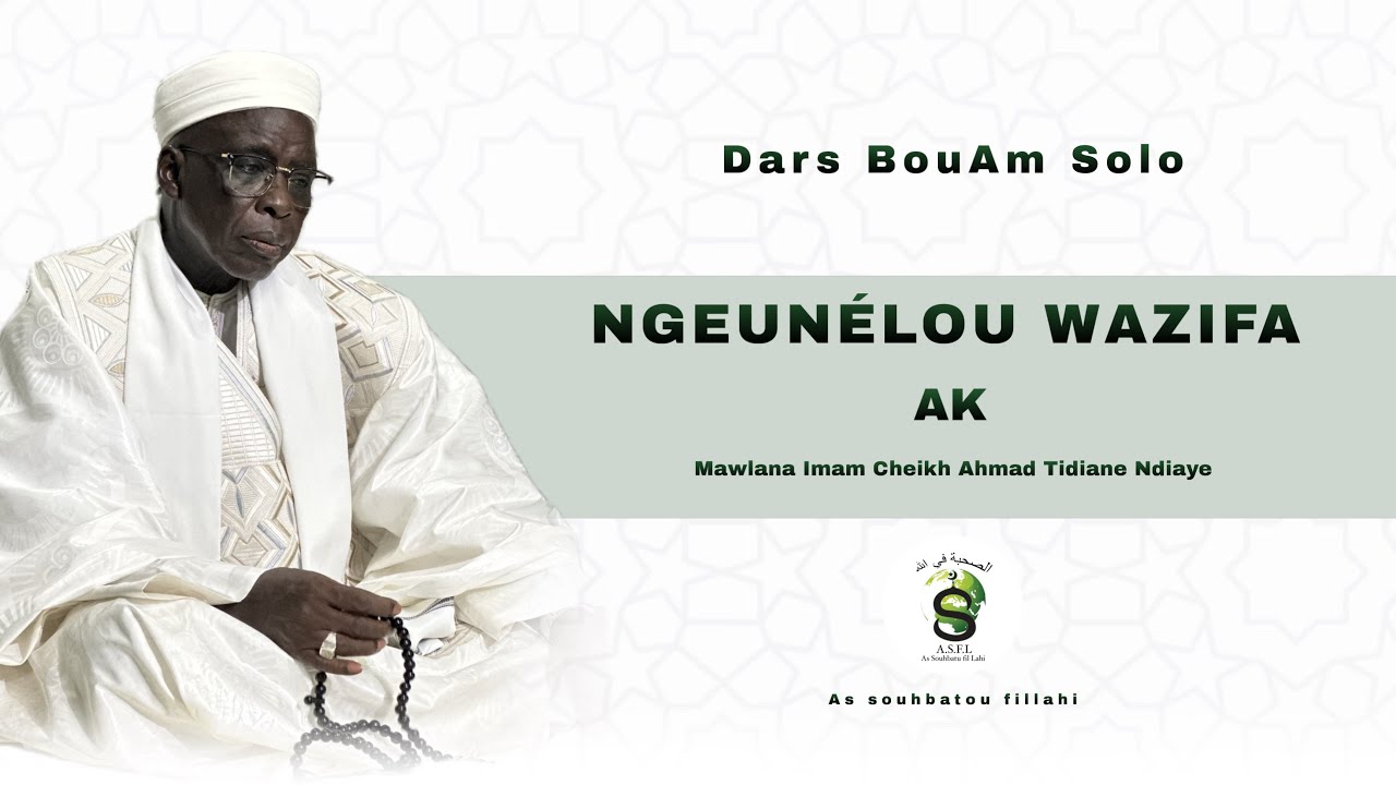 Ngeunélou Wazifa ak Mawlana Imam Cheikh Ahmad Tidiane Ndiaye ( partie 3 )