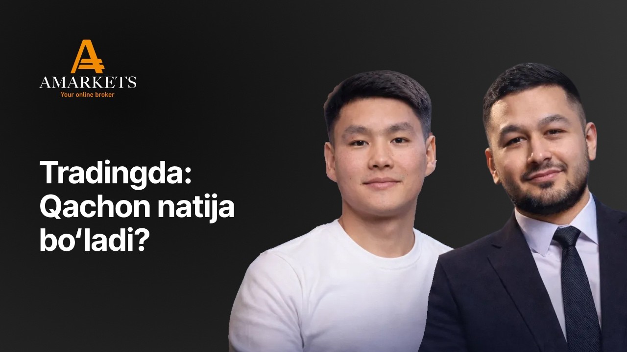 Tradingda: Qachon natija bo'ladi ? | AMARKETS