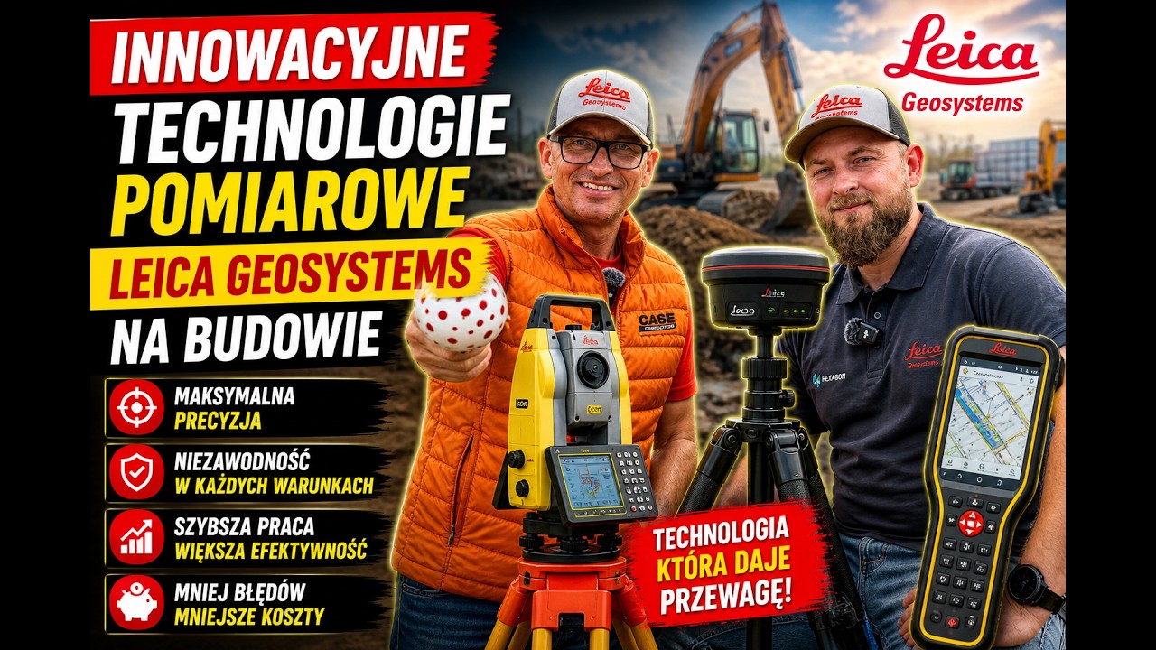 Innowacyjne Technologie Pomiarowe Leica Geosystems na Budowie