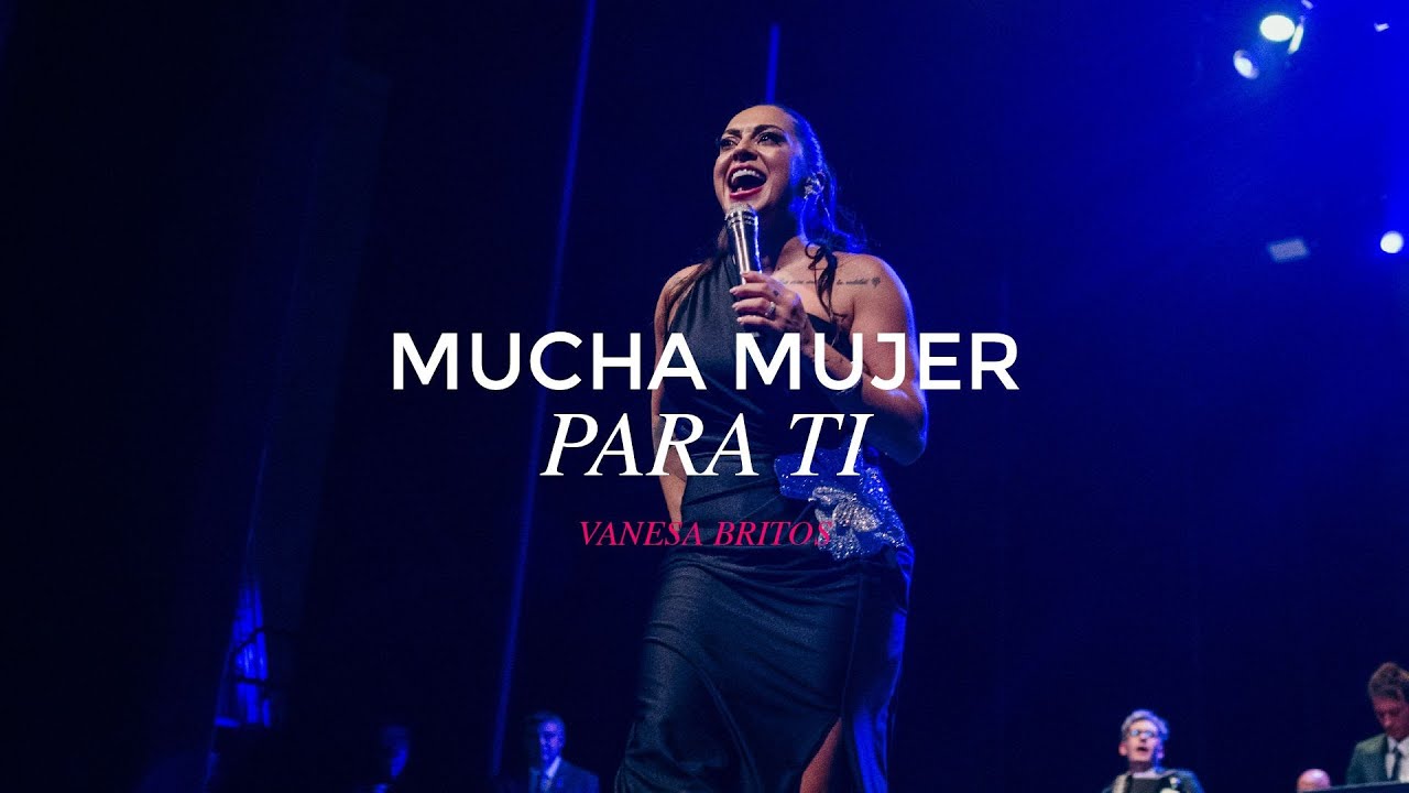 Mucha Mujer Para Ti - Vanesa Britos en concierto (Video Oficial)