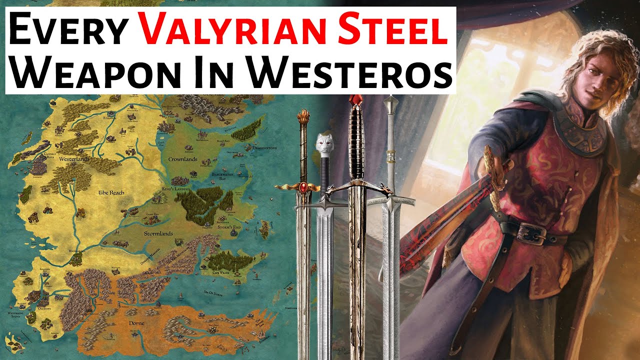 Every Valyrian Steel Weapon In Westeros | House Of The Dragon / ASOIAF History and  Lore Explained