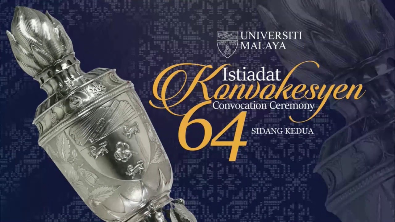 Istiadat Konvokesyen Universiti Malaya ke 64 - Sidang 2